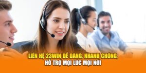lien-he-23win-de-dang-nhanh-chong-ho-tro-moi-luc-moi-noi (2)