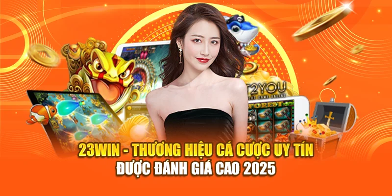 23win-thuong-hieu-ca-cuoc-uy-tin-duoc-danh-gia-cao-2025