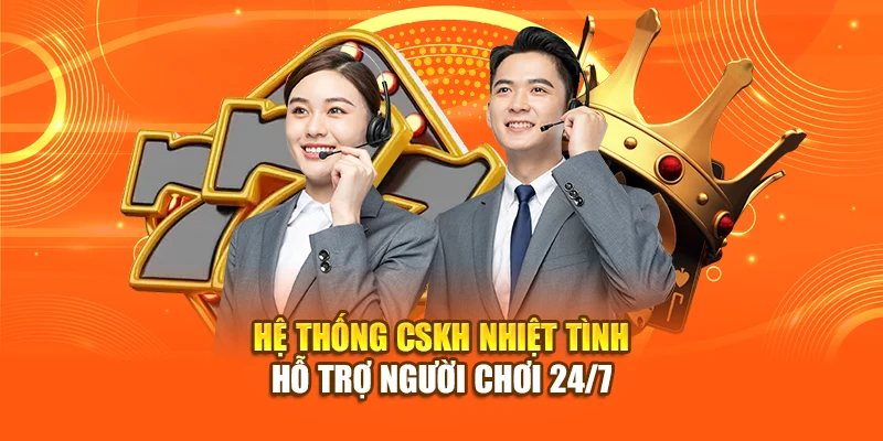 he-thong-cskh-nhiet-tinh-ho-tro-nguoi-choi-24-7
